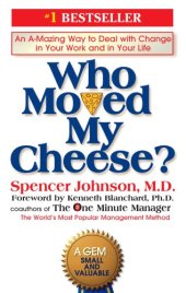 book Who moved my cheese?: an a-mazing way to deal with change in your work and in your life