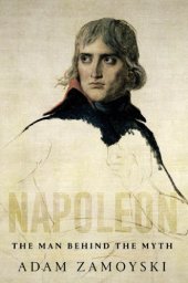 book Napoleon: the man behind the myth