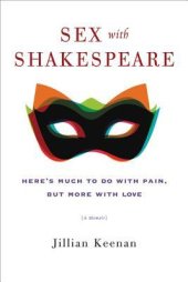 book Sex with Shakespeare: Here's Much to Do with Pain, but More with Love