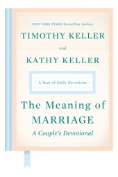 book The meaning of marriage: facing the complexities of commitment with the wisdom of God