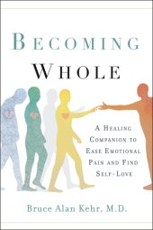 book Becoming whole: a healing companion to ease emotional pain and find self-love