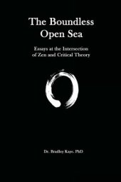 book The boundless open sea: a collection of essays: Zen Buddhism and Critical Theory