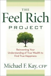 book The feel rich project reinventing your understanding of true wealth to find true happiness