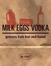 book Milk Eggs Vodka: Grocery Lists Lost and Found