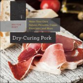 book Dry-curing pork: make your own salami, pancetta, coppa, prosciutto, and more