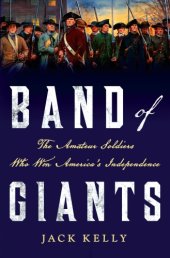 book Band of giants: the amateur soldiers who won America's independence