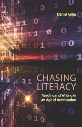 book Chasing literacy: reading and writing in an age of acceleration