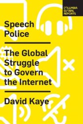 book Speech police: the global struggle to govern the Internet