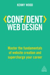 book Confident Web Design Master theFundamentals of Website Creation and Supercharge Your Career