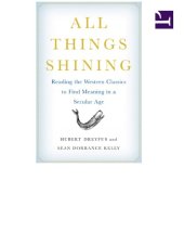 book All things shining: reading the Western classics to find meaning in a secular age