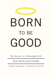 book Born to be good: the science of a meaningful life