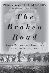 book The broken road: George Wallace and a daughter's journey to reconciliation