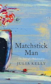 book Matchstick man: the story of a relationship