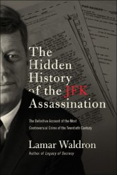 book The hidden history of the JFK assassination: the definitive account of the most controversial crime of the twentieth century