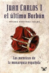 book Juan Carlos I. El último Borbón