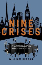 book Nine crises: fifty years of covering the British economy - from devaluation to Brexit