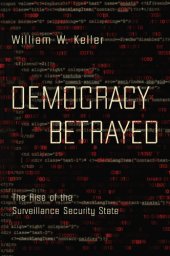 book Democracy betrayed: the rise of the surveillance security state