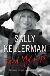 book Read my lips: stories of a Hollywood life