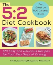 book The 5:2 Diet Cookbook: 120 Easy and Delicious Recipes for Your Two Days of Fasting