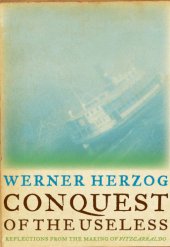 book Conquest of the useless: reflections from the making of Fitzcarraldo