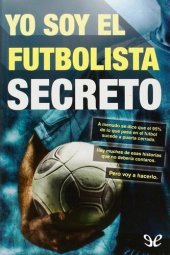 book Yo soy el futbolista secreto