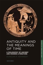 book Antiquity and the meanings of time: a philosophy of ancient and modern literature