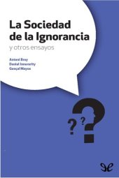 book La sociedad de la ignorancia y otros ensayos