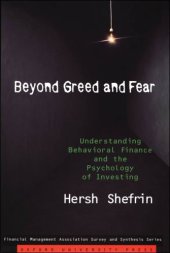 book Beyond greed and fear: understanding behavioral finance and the psychology of investing