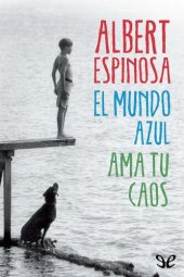 book El mundo azul. Ama tu caos