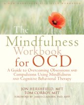 book Mindfulness Workbook for OCD: a guide to overcoming obsessions and compulsions using... mindfulness and cognitive behavioral therapy