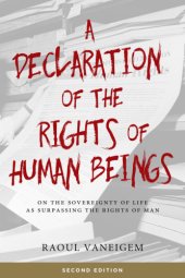 book A declaration of the rights of human beings: on the sovereignty of life as surpassing the Rights of Man