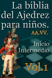 book AA. VV. - La biblia del Ajedrez para ninos Vol.1