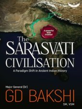 book The Sarasvati Civilisation: A Paradigm Shift in Ancient Indian History