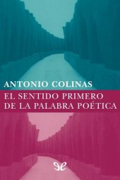 book El sentido primero de la palabra poética