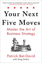 book Your Next Five Moves: Master the Art of Business Strategy