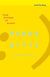 book Happy pills in America: from Miltown to Prozac