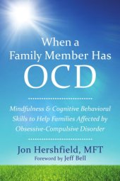 book When a family member has OCD: mindfulness and cognitive behavioral skills to help families affected by obsessive-compulsive disorder