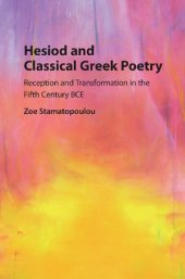 book Hesiod and classical Greek poetry: reception and transformation in the Fifth Century BCE