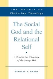 book The Social God and the Relational Self: A Trinitarian Theology of the Imago Dei