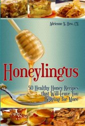 book Honeylingus: 50 Healthy Honey Recipes that Will Leave You Begging for More