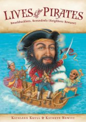 book Lives of the pirates: swashbucklers, scoundrels (neighbors beware!)