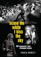 book 'Scuse me while i kiss the sky: 50 moments that changed music