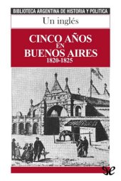 book Cinco años en Buenos Aires 1820-1825