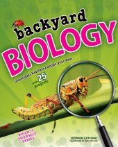 book Backyard BIOLOGY: Investigate Habitats Outside Your Door with 25 Projects