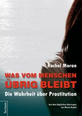 book Was vom Menschen übrig bleibt Die Wahrheit über Prostitution