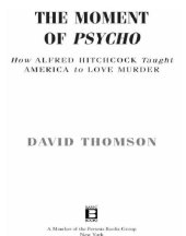 book The moment of Psycho: how Alfred Hitchcock taught America to love murder