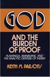 book God and the Burden of Proof: Plantinga, Swinburne, and the Analytic Defense of Theism