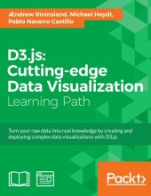 book D3.js: cutting-edge data visualization: turn your raw data into real knowledge by creating and deploying complex data visualizations with D3.js