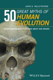 book 50 great myths of human evolution understanding misconceptions about our origins