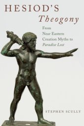 book Hesiod's Theogony: from Near Eastern creation myths to Paradise lost